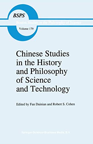 Chinese Studies in the History and Philosophy of Science and Technology (Boston Studies in the Philosophy and History of Science, 179, Band 179)