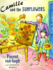 Camille and the Sunflowers (Anholt's Artists)