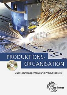 Produktionsorganisation: Qualitätsmanagement und Produktpolitik