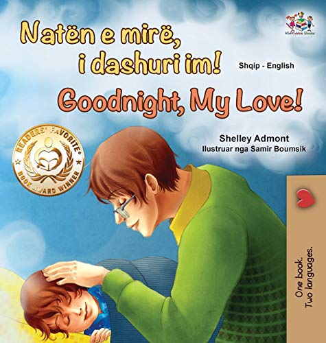 Goodnight, My Love! (Albanian English Bilingual Book for Kids) (Albanian English Bilingual Collection)