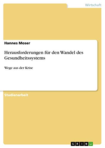 Herausforderungen für den Wandel des Gesundheitssystems: Wege aus der Krise