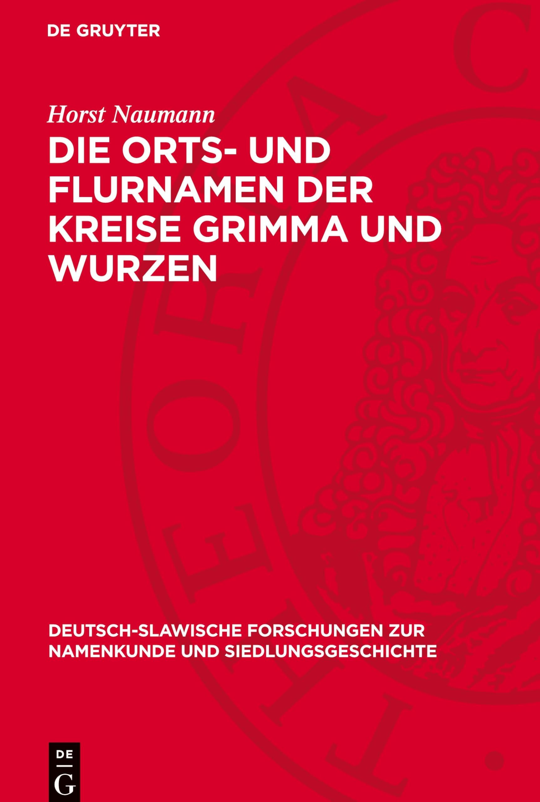 Die Orts- Und Flurnamen Der Kreise Grimma Und Wurzen