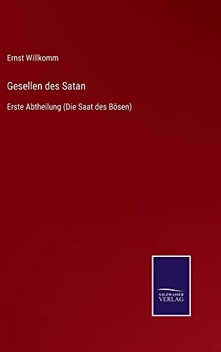 Gesellen des Satan: Erste Abtheilung (Die Saat des Bösen)