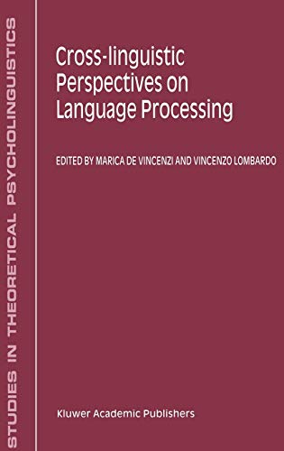 Cross-Linguistic Perspectives on Language Processing (Studies in Theoretical Psycholinguistics, 25, Band 25)