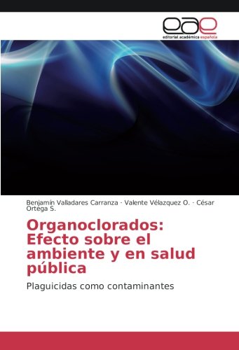 Organoclorados: Efecto sobre el ambiente y en salud pública: Plaguicidas como contaminantes
