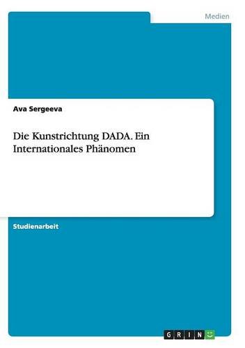 Die Kunstrichtung DADA. Ein Internationales Phänomen