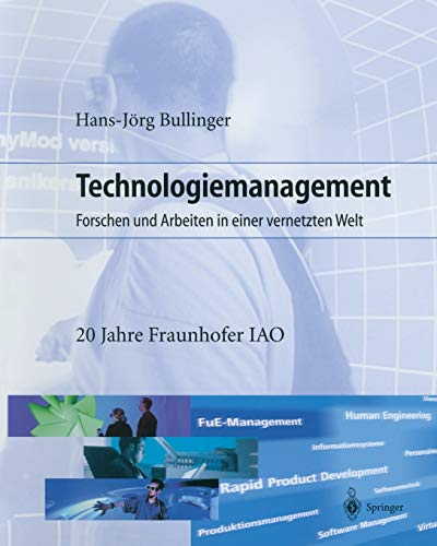Technologiemanagement: Forschen und Arbeiten in einer vernetzten Welt (German Edition)