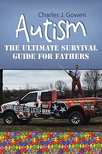 Autism: The Ultimate Survival Guide For Fathers