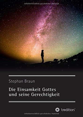 Die Einsamkeit Gottes und seine Gerechtigkeit