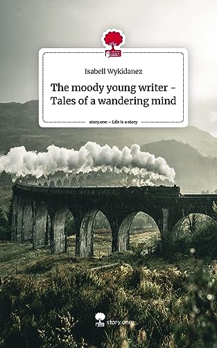 The moody young writer - Tales of a wandering mind. Life is a Story - story.one