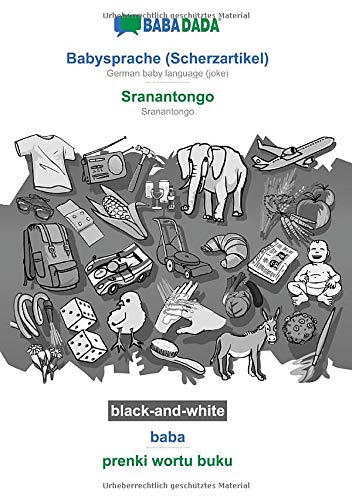 BABADADA black-and-white, Babysprache (Scherzartikel) - Sranantongo, baba - prenki wortu buku: German baby language (joke) - Sranantongo, visual dictionary