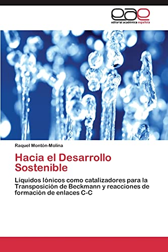 Hacia el Desarrollo Sostenible: Líquidos Iónicos como catalizadores para la Transposición de Beckmann y reacciones de formación de enlaces C-C