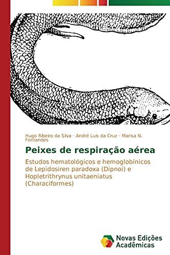 Peixes de respiração aérea: Estudos hematológicos e hemoglobínicos de Lepidosiren paradoxa (Dipnoi) e Hopletrithrynus unitaeniatus (Characiformes)