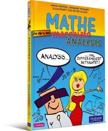 Mathe macchiato Analysis: Cartooonkurs Differenzial- und Intergralrechnung für Schüler und Studenten (Pearson Studium - Scientific Tools)
