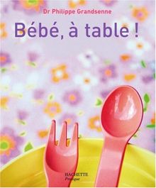 Bébé, à table !