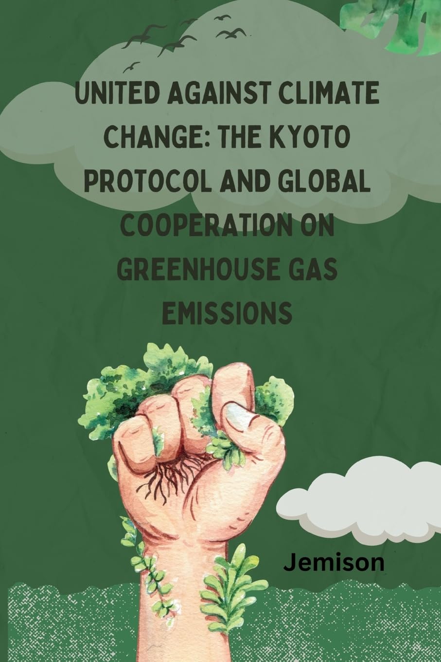 United Against Climate Change: The Kyoto Protocol and Global Cooperation on Greenhouse Gas Emissions: DE