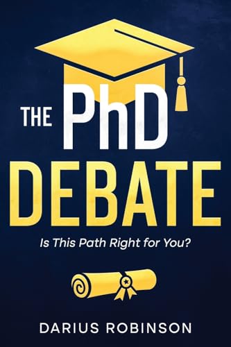 The PhD Debate: Is This Path Right for You?
