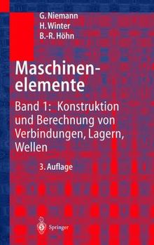 Maschinenelemente Band 1: Konstruktion und Berechnung von Verbindungen, Lagern, Wellen