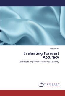 Evaluating Forecast Accuracy: Leading to Improve Forecasting Accuracy