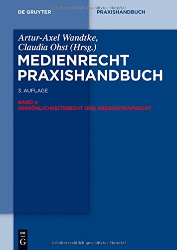 Medienrecht: Persönlichkeitsrecht und Medienstrafrecht (De Gruyter Praxishandbuch)