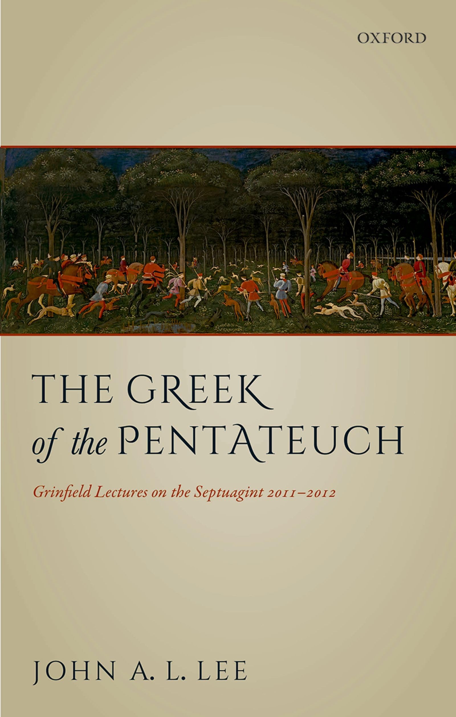 Greek of the Pentateuch: Grinfield Lectures on the Septuagint 2011-2012
