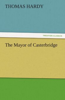 The Mayor of Casterbridge (TREDITION CLASSICS)