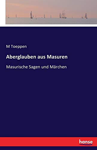 Aberglauben aus Masuren: Masurische Sagen und Märchen