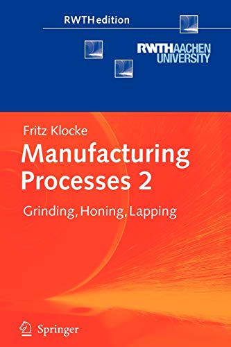Manufacturing Processes 2: Grinding, Honing, Lapping (RWTHedition)