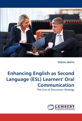 Enhancing English as Second Language (ESL) Learners' Oral Communication: The Use of Discussion Strategy