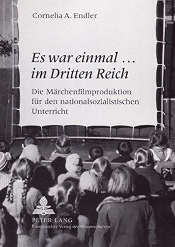 «Es war einmal... im Dritten Reich»: Die Märchenfilmproduktion für den nationalsozialistischen Unterricht