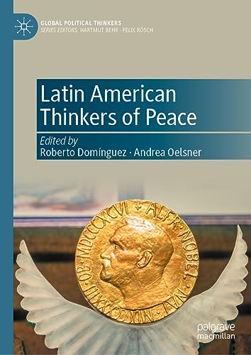 Latin American Thinkers of Peace (Global Political Thinkers)