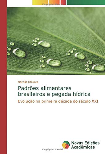 Padrões alimentares brasileiros e pegada hídrica: Evolução na primeira década do século XXI