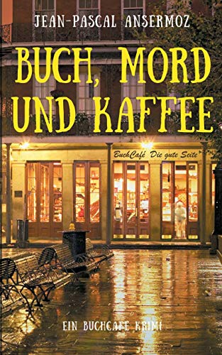 Buch, Mord und Kaffee: Ein BuchCafé Krimi