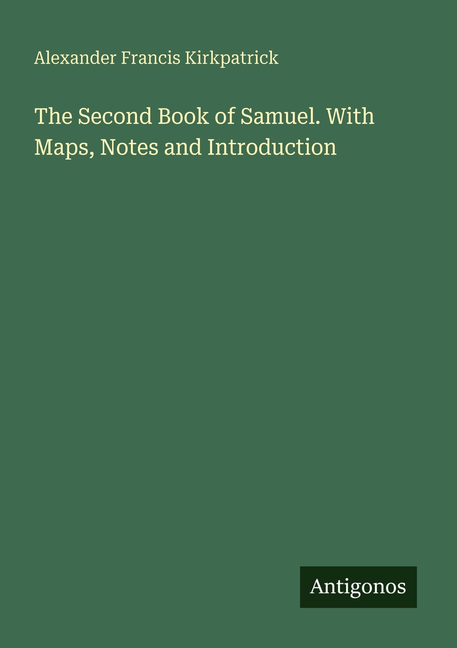 The Second Book of Samuel. With Maps, Notes and Introduction