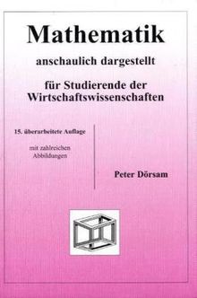 Mathematik - anschaulich dargestellt - für Studierende der Wirtschaftswissenschaften