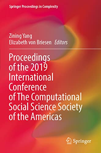 Proceedings of the 2019 International Conference of The Computational Social Science Society of the Americas (Springer Proceedings in Complexity)