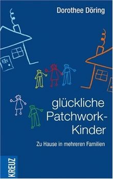 Glückliche Patchworkkinder - zu Hause in mehreren Familien