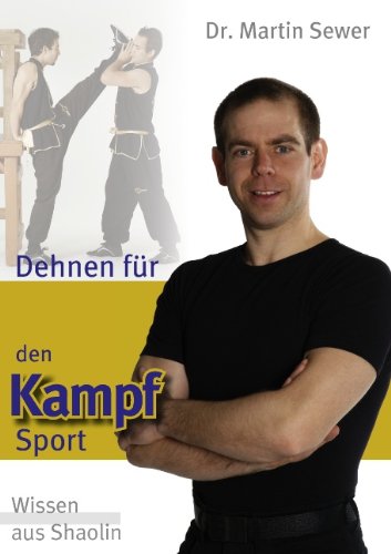 Dehnen für den Kampfsport: Wissen aus Shaolin