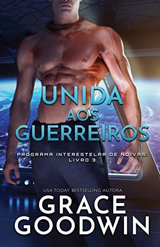 Unida aos Guerreiros: Edição em Letras Grandes para baixa visão (Programa Interestelar de Noivas, Band 3)