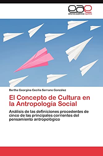 El Concepto de Cultura en la Antropología Social: Análisis de las definiciones procedentes de cinco de las principales corrientes del pensamiento antropológico