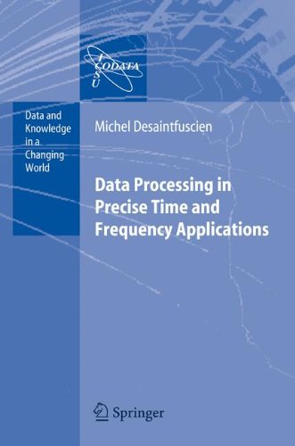 Data Processing in Precise Time and Frequency Applications (Data and Knowledge in a Changing World)