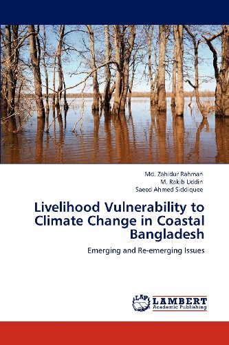Livelihood Vulnerability to Climate Change in Coastal Bangladesh: Emerging and Re-emerging Issues