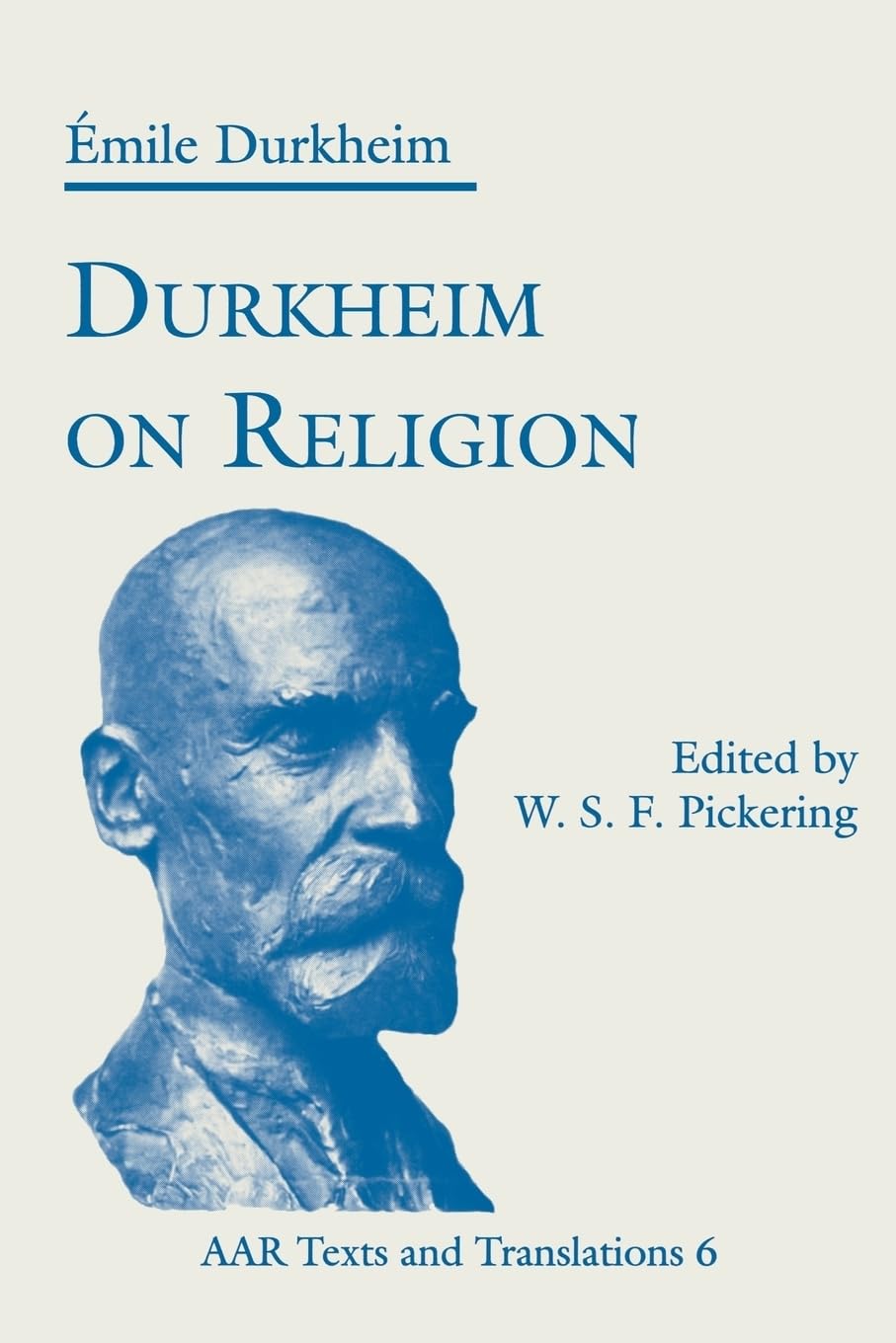 Durkheim On Religion (American Academy Of Religion Texts And Translations Series) (American Academy of Religion Texts & Translations Series, Band 6)