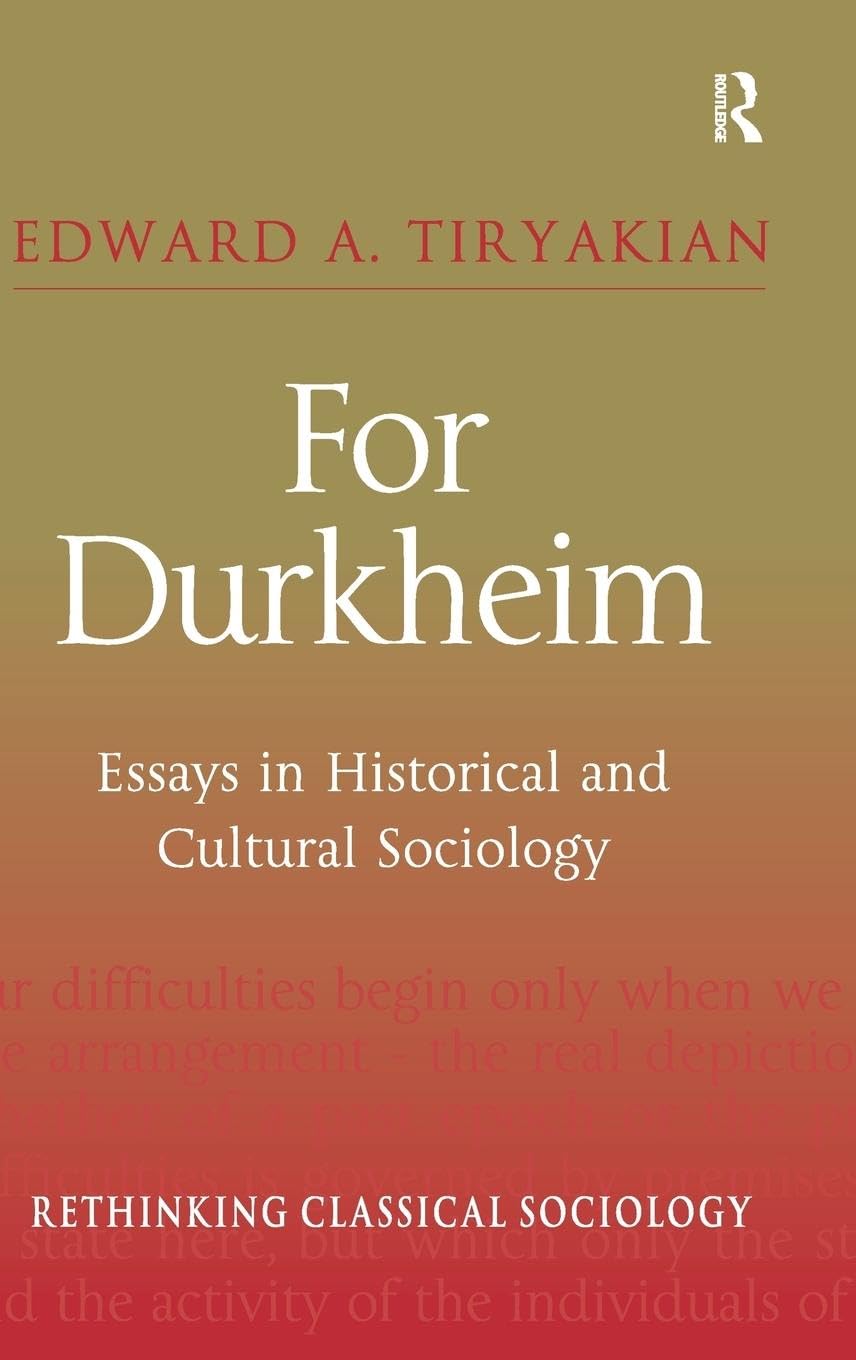 For Durkheim: Essays in Historical and Cultural Sociology (Rethinking Classical Sociology)