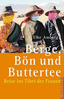 Berge, Bön und Buttertee: Reise ins Tibet der Frauen