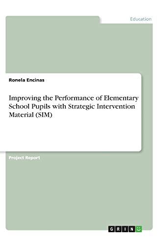 Improving the Performance of Elementary School Pupils with Strategic Intervention Material (SIM)