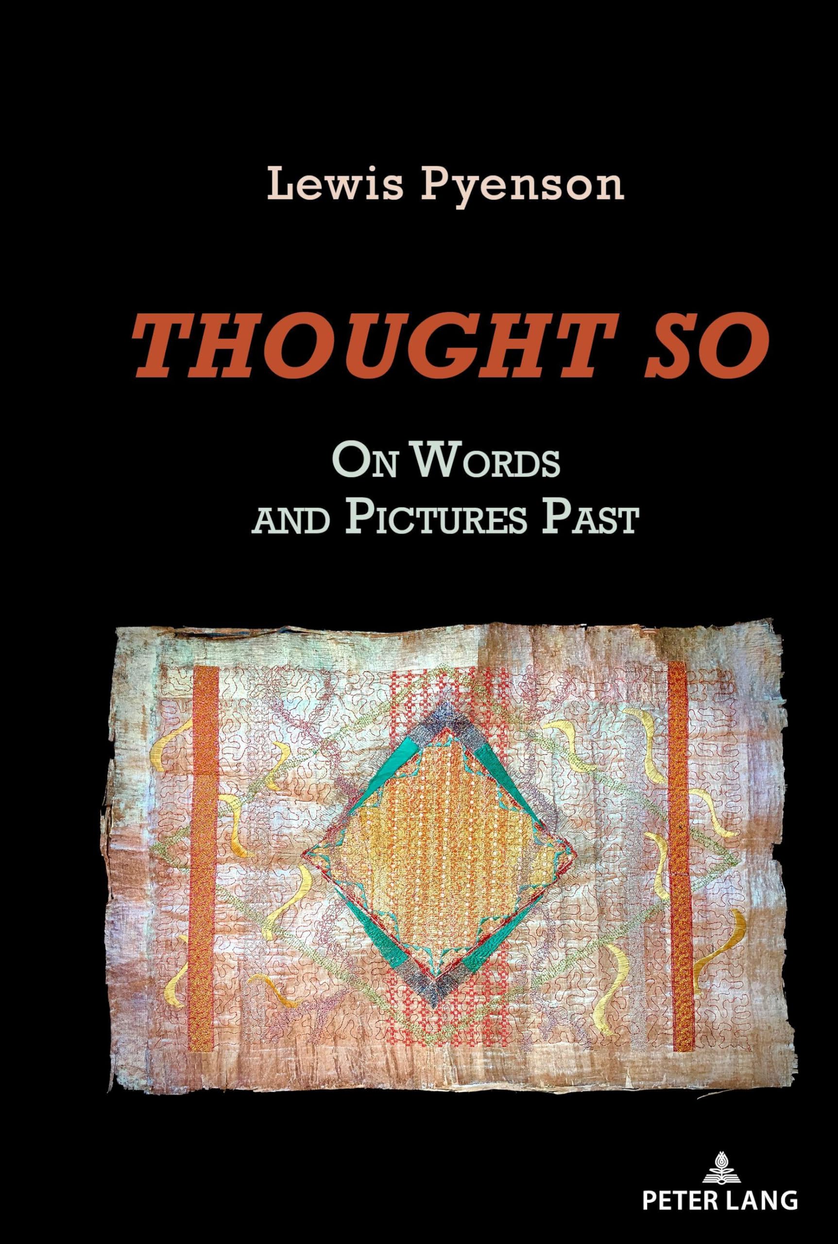Thought So: On Words and Pictures Past