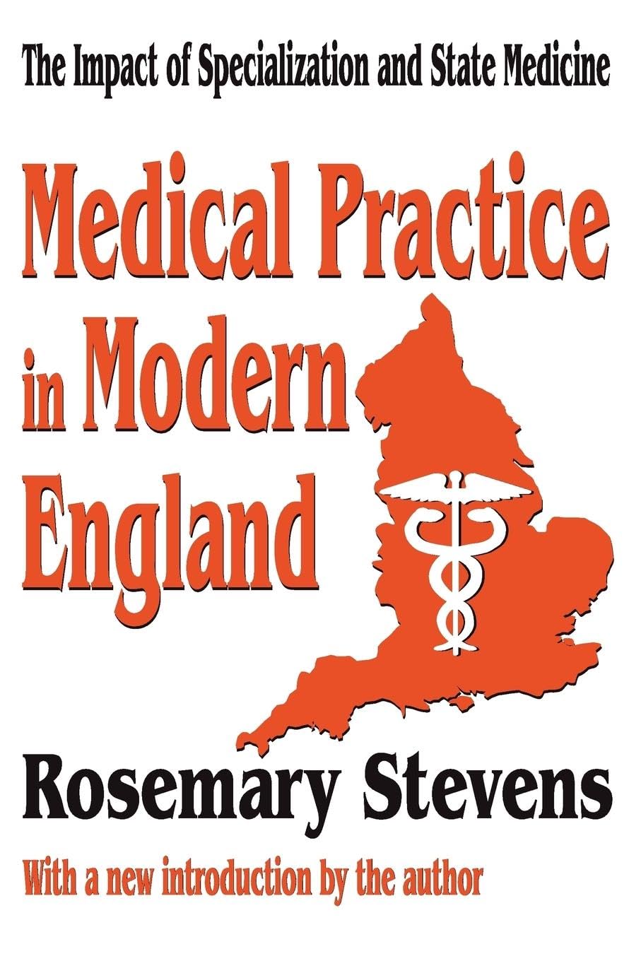 Medical Practice in Modern England: The Impact of Specialization and State Medicine