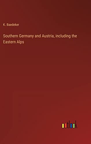 Southern Germany and Austria, including the Eastern Alps