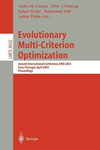 Evolutionary Multi-Criterion Optimization: Second International Conference, EMO 2003, Faro, Portugal, April 8-11, 2003, Proceedings (Lecture Notes in Computer Science, 2632, Band 2632)